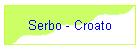 Serbo - Croato